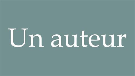 auteur pronunciation|auteurist.